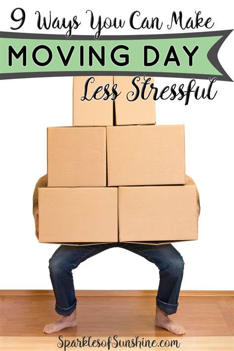 9 Ways You Can Make Moving Day Less Stressful Sparkles Of Sunshine