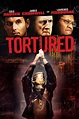 Tortured (Video 2007) - IMDb