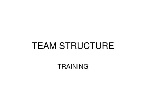 Ppt Team Structure Powerpoint Presentation Free Download Id4791832