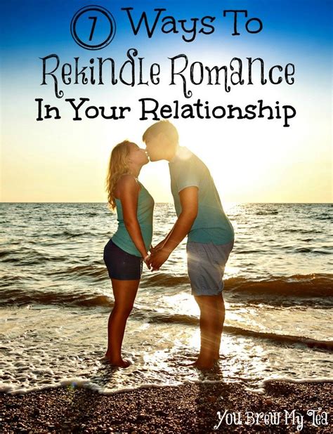 7 Ways To Rekindle Romance In Your Relationship