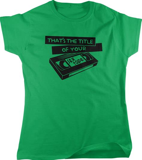 Thats The Title Of Your Sex Tape Womens T Shirt Etsy