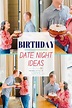Birthday Date Ideas for a Special Birthday Date Night- Friday We're In Love