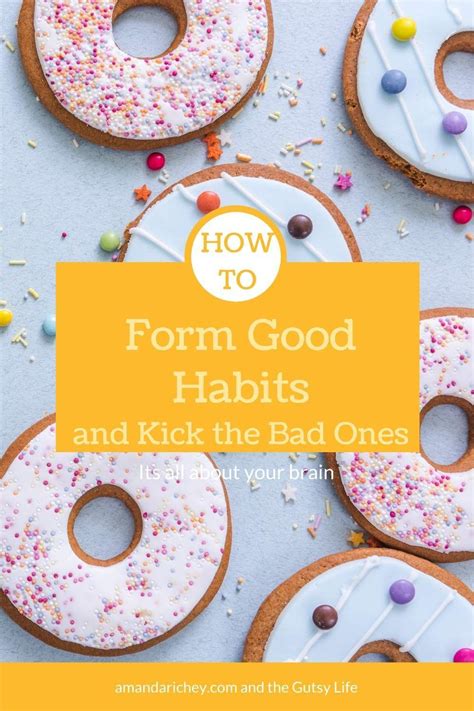 How To Form Good Habits And Kick The Bad Ones The Gutsy Life Good