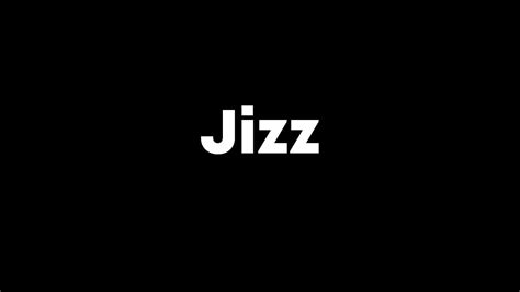 Jizz Youtube