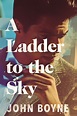 A Ladder to the Sky by John Boyne - Penguin Books New Zealand