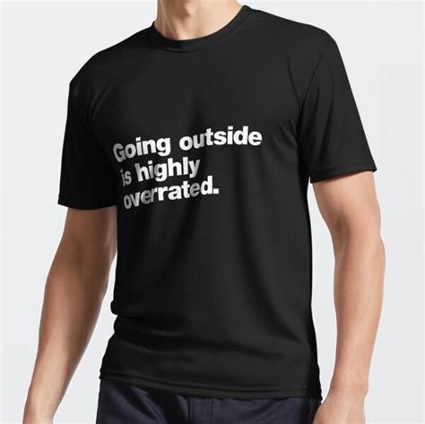 going outside is highly overrated active t shirt for sale by chestify redbubble