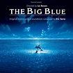 The Big Blue (Original Motion Picture Soundtrack) [Remastered] by Eric ...