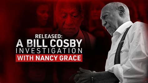 Watch Released A Bill Cosby Investigation With Nancy Grace Fox Nation