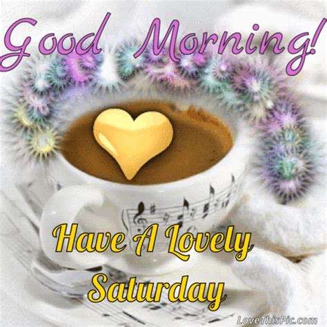 Happy Saturday Good Morning  Images ~ Good Morning Happy Saturday