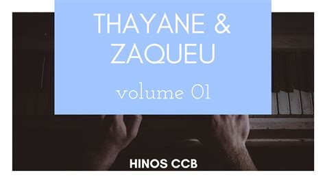 Hinos da congregação cristã no brasil hinos cantados: Hinos CCB Thayane e Zaqueu Cantados volume 01 - YouTube