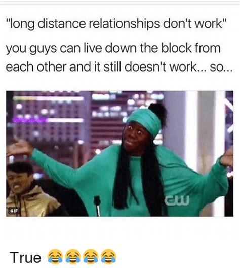 Long Distance Relationships Dont Work You Guys Can Live