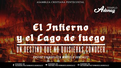 El Infierno Y El Lago De Fuego Un Destino Que No Quisieras Conocer Pastor Marcelo Gonzalez