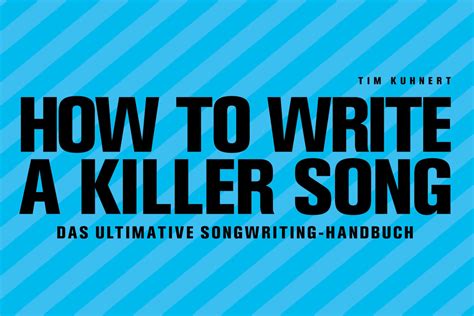 How To Write A Killer Song Songwriting Handbuch Ein Praxisnahes