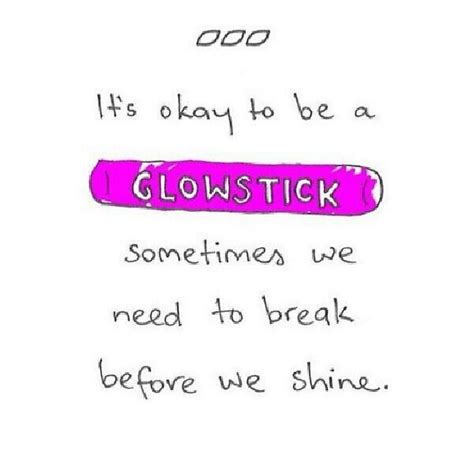 Categories all picture quotes, happiness picture quotes, inspirational picture quotes, life picture quotes. Pintrest Glow Stick Quotes. QuotesGram