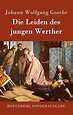 Die Leiden Des Jungen Werther by Johann Wolfgang Goethe (German ...
