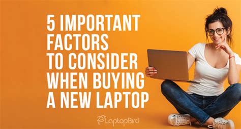 5 Important Factors To Consider When Buying A New Laptop Best Laptop