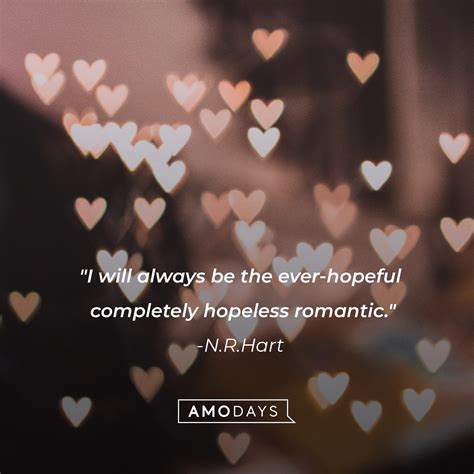 50 Hopeless Romantic Quotes Learn To Love With Abandon