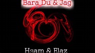 Hsam - Bara du & jag (feat Elaz) - YouTube