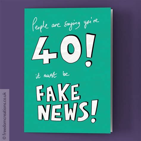 Looking for cards for specific birthdays? Fake News 40th Birthday Card by Pello