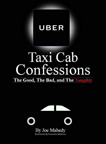 Uber Taxi Cab Confessions An Illustrated Collection Of Hysterical And Edgy Rider Experiences