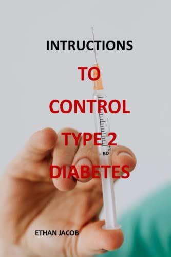 Instructions To Control Type 2 Diabetes Ways Of Controlling Glucose