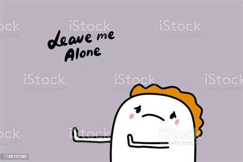 Leave Me Alone Hand Drawn Vector Illustration In Cartoon Comic Style