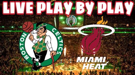 Boston Celtics Vs Miami Heat Ecf Game 1 Live Stream Play By Play Youtube
