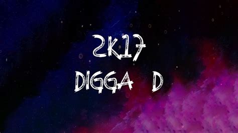 Digga D 2k17 Lyrics Youtube