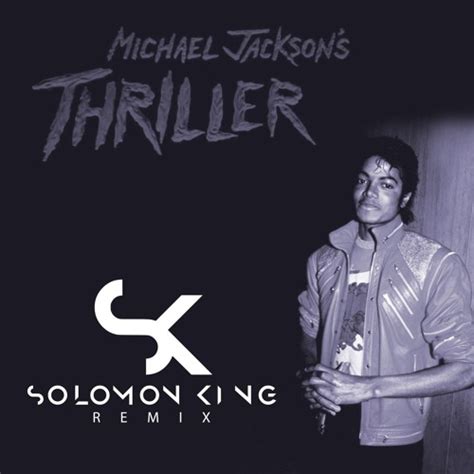 Stream Michael Jackson Thriller Solomon King Remix By Solomon King