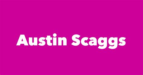 Austin Scaggs Spouse Children Birthday And More