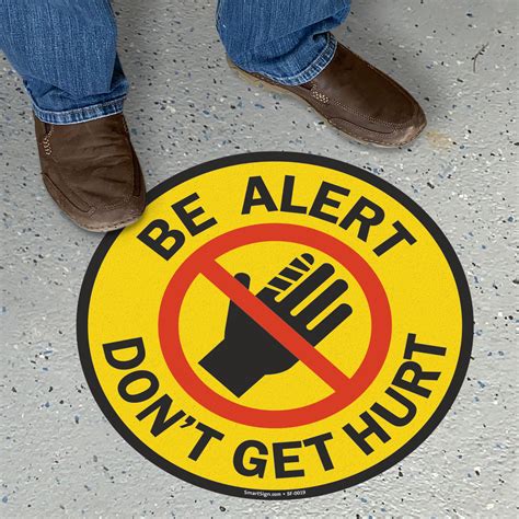 Be Alert Don T Get Hurt Sign Circular Floor SKU SF 0019