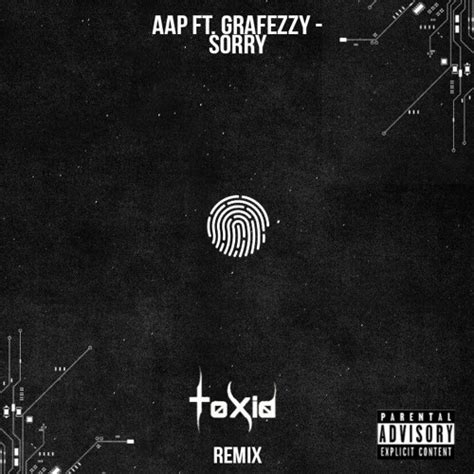 Stream Aap Ft Grafezzy Sorry Toxid Remix By Toxid Listen