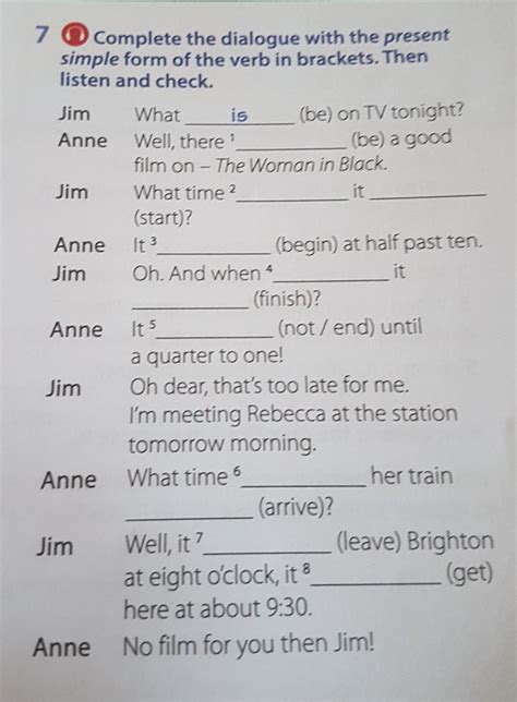 Complete The Text With The Correct Words - Complete the dialogue with the presentsimple form of the verb in