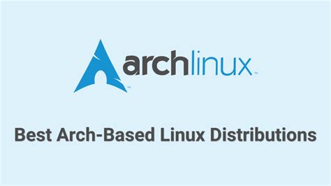 The 14 Best Arch Based Linux Distributions Edumotivation