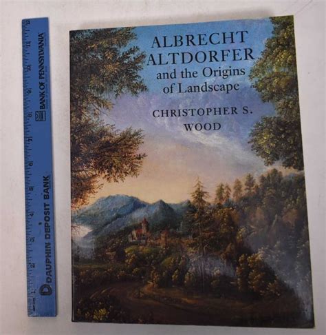 Albrecht Altdorfer And The Origins Of Landscape Christopher Wood