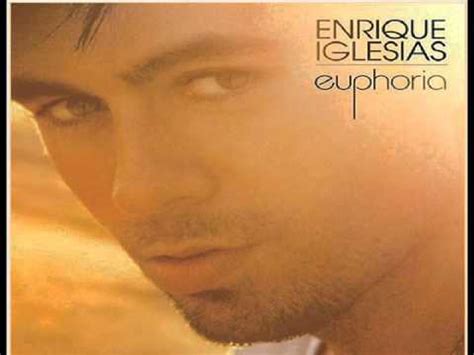 Enrique Iglesias Euphoria Ayer Youtube