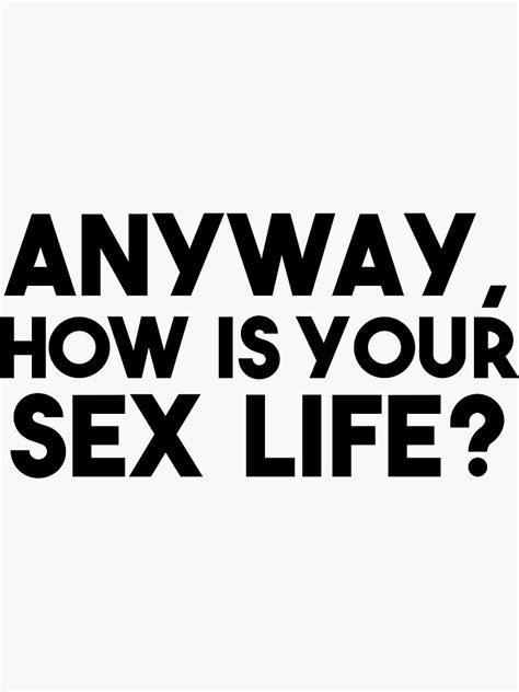 Anyway How Is Your Sex Life The Room Quote Sticker For Sale By