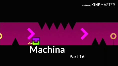 Machine Or Machina Geometry Dash World Machina Part 16 Youtube