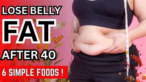 How To Reduce Belly Fat After 40 Belly Fat Burning Foods Weight Loss For Women Over 40