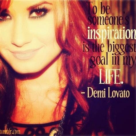 Be Someones Inspiration Demi Lovato Quotes Lovato Demi Lovato