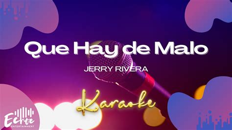 Jerry Rivera Que Hay De Malo Versión Karaoke Youtube