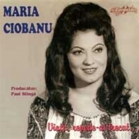 Her repertoire include more than 700 recorded songs for romanian, yugoslavian and holland record companies. MARIA CIOBANU VIATA, REPEDE-AI TRECUT QB108099