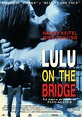 Lulu on the Bridge - Película (1998) - Dcine.org