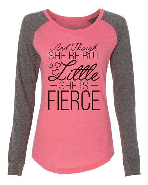 Funny Threadz Women S Funny Workout Raglan And Though She Be But Little She Is Fierce