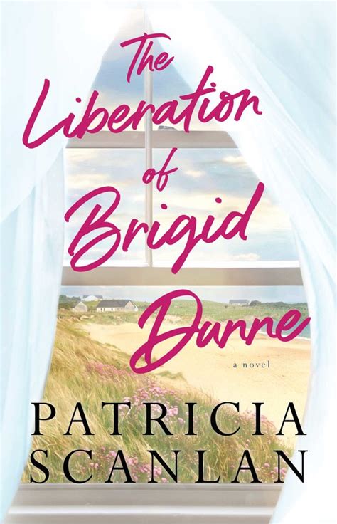 The Liberation Of Brigid Dunne Book By Patricia Scanlan Official