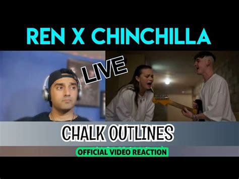 Ren X Chinchilla Chalk Outlines Live FIRST TIME REACTION YouTube