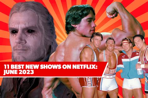 11 best new shows on netflix june 2023 s top upcoming series to watch