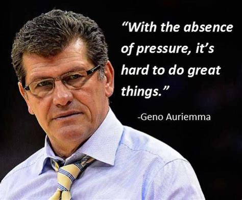 Top 7 Quotes Of Geno Auriemma Famous Quotes And Sayings