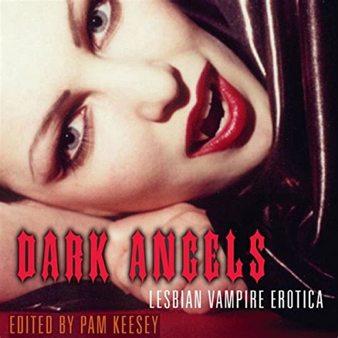 Dark Angels Lesbian Vampire Erotica Audible Audio Edition Veronica Laine Pam