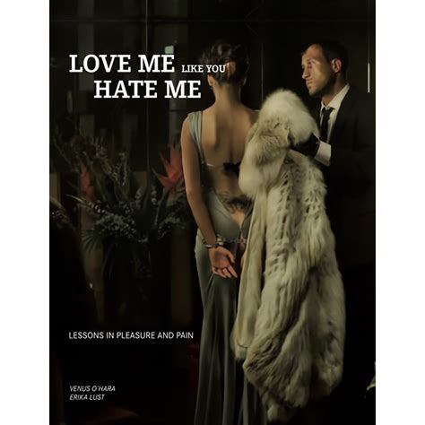 Love Me Like You Hate Me Lessons In Pleasure And Pain Erika Lust Venus O Hara Antic Exlibris